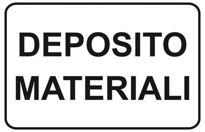 GLOBAL CARTELLO SEGNALETICO - deposito materiali - Adesivo Extra Resistente, Pannello in Forex, Pannello In Alluminio