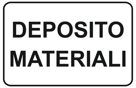 GLOBAL CARTELLO SEGNALETICO - deposito materiali - Adesivo Extra Resistente, Pannello in Forex, Pannello In Alluminio