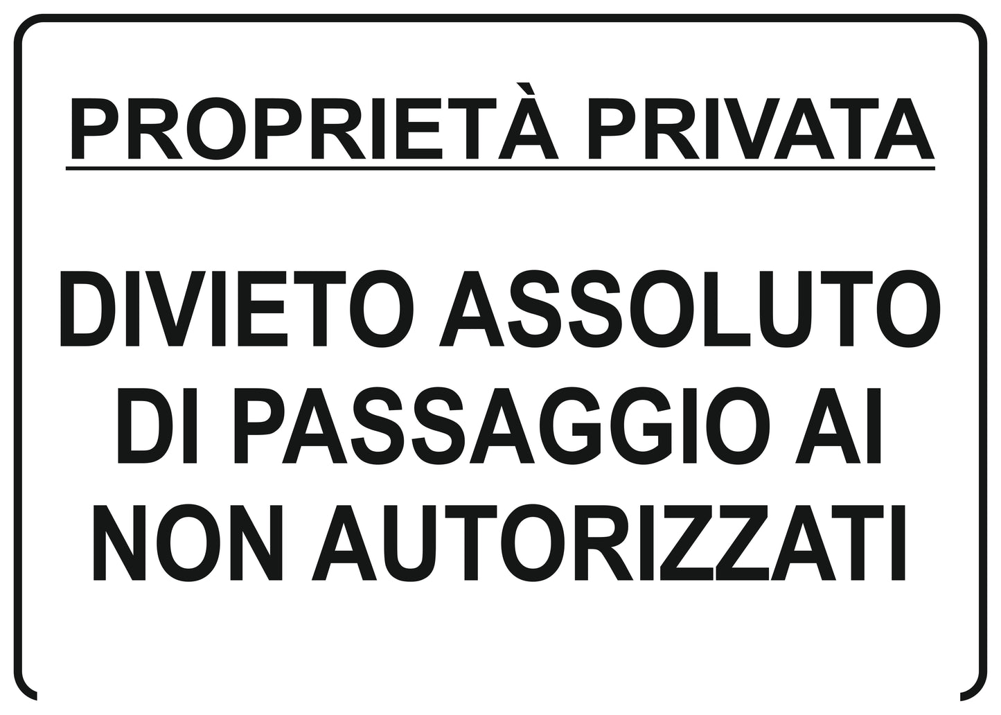 GLOBAL CARTELLO SEGNALETICO - divieto assoluto di passaggio ai non autorizzati  - Adesivo Extra Resistente, Pannello in Forex, Pannello In Alluminio