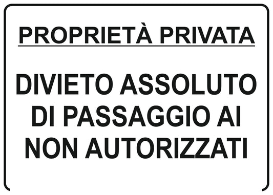 GLOBAL CARTELLO SEGNALETICO - divieto assoluto di passaggio ai non autorizzati  - Adesivo Extra Resistente, Pannello in Forex, Pannello In Alluminio