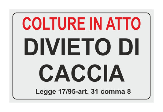 GLOBAL CARTELLO SEGNALETICO - DIVIETO DI CACCIA - divieto di caccia colture in atto - Adesivo Extra Resistente, Pannello in Forex, Pannello In Alluminio