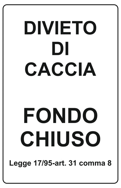 GLOBAL CARTELLO SEGNALETICO - Divieto di caccia fondo chiuso - Adesivo Extra Resistente, Pannello in Forex, Pannello In Alluminio