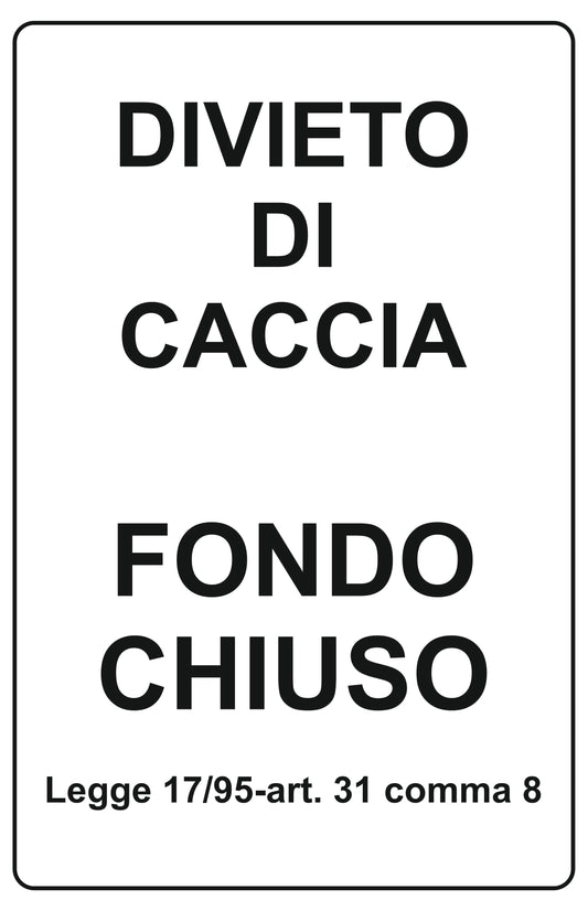 GLOBAL CARTELLO SEGNALETICO - Divieto di caccia fondo chiuso - Adesivo Extra Resistente, Pannello in Forex, Pannello In Alluminio