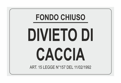 GLOBAL CARTELLO SEGNALETICO - divieto di caccia fondo chiuso mod 2o - Adesivo Extra Resistente, Pannello in Forex, Pannello In Alluminio