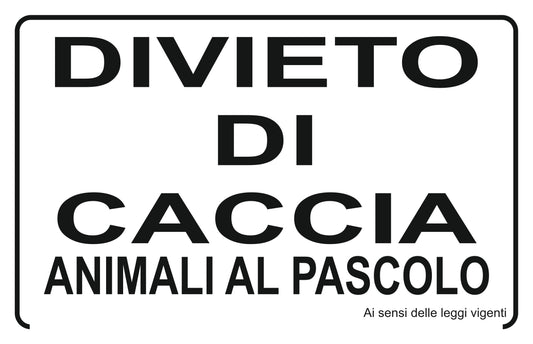 GLOBAL CARTELLO SEGNALETICO - divieto di caccia oasi di protezione - Adesivo Extra Resistente, Pannello in Forex, Pannello In Alluminio