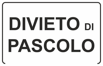 GLOBAL CARTELLO SEGNALETICO - divieto di pascolo - Adesivo Extra Resistente, Pannello in Forex, Pannello In Alluminio