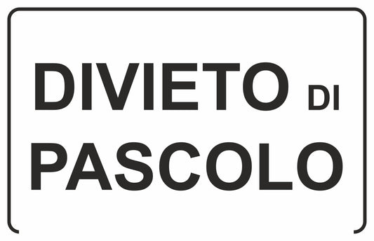 GLOBAL CARTELLO SEGNALETICO - divieto di pascolo - Adesivo Extra Resistente, Pannello in Forex, Pannello In Alluminio