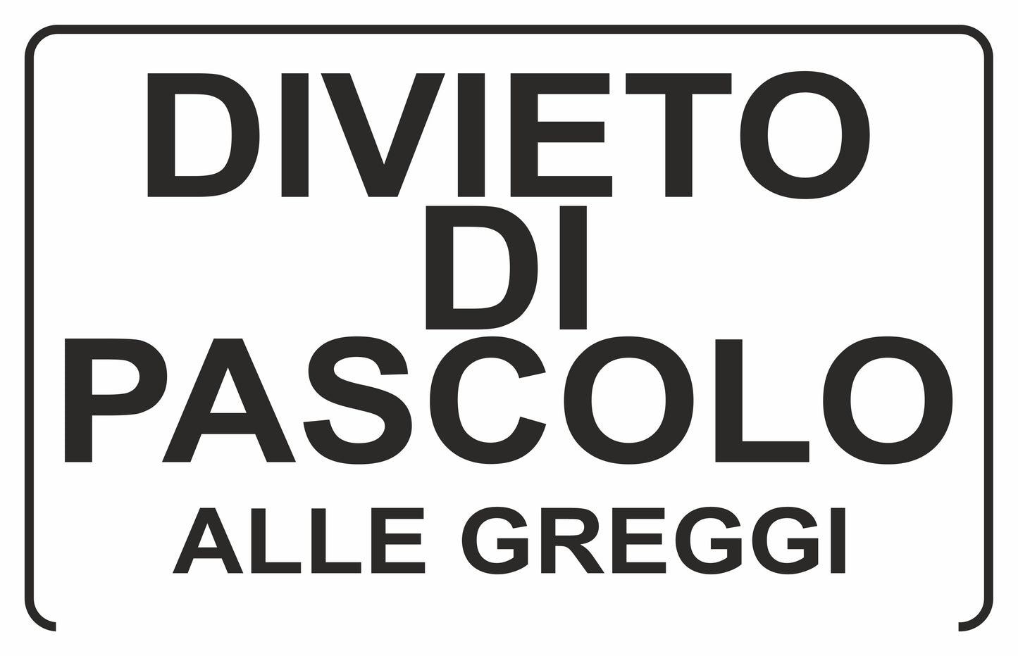 GLOBAL CARTELLO SEGNALETICO - divieto di pascolo ALLE GREGGI - Adesivo Extra Resistente, Pannello in Forex, Pannello In Alluminio