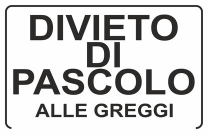 GLOBAL CARTELLO SEGNALETICO - divieto di pascolo ALLE GREGGI - Adesivo Extra Resistente, Pannello in Forex, Pannello In Alluminio