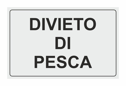 GLOBAL CARTELLO SEGNALETICO - divieto di pesca - Adesivo Extra Resistente, Pannello in Forex, Pannello In Alluminio