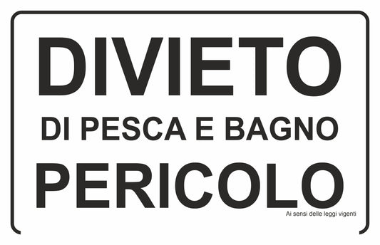 GLOBAL CARTELLO SEGNALETICO - divieto di pesca e bagno pericolo - Adesivo Extra Resistente, Pannello in Forex, Pannello In Alluminio
