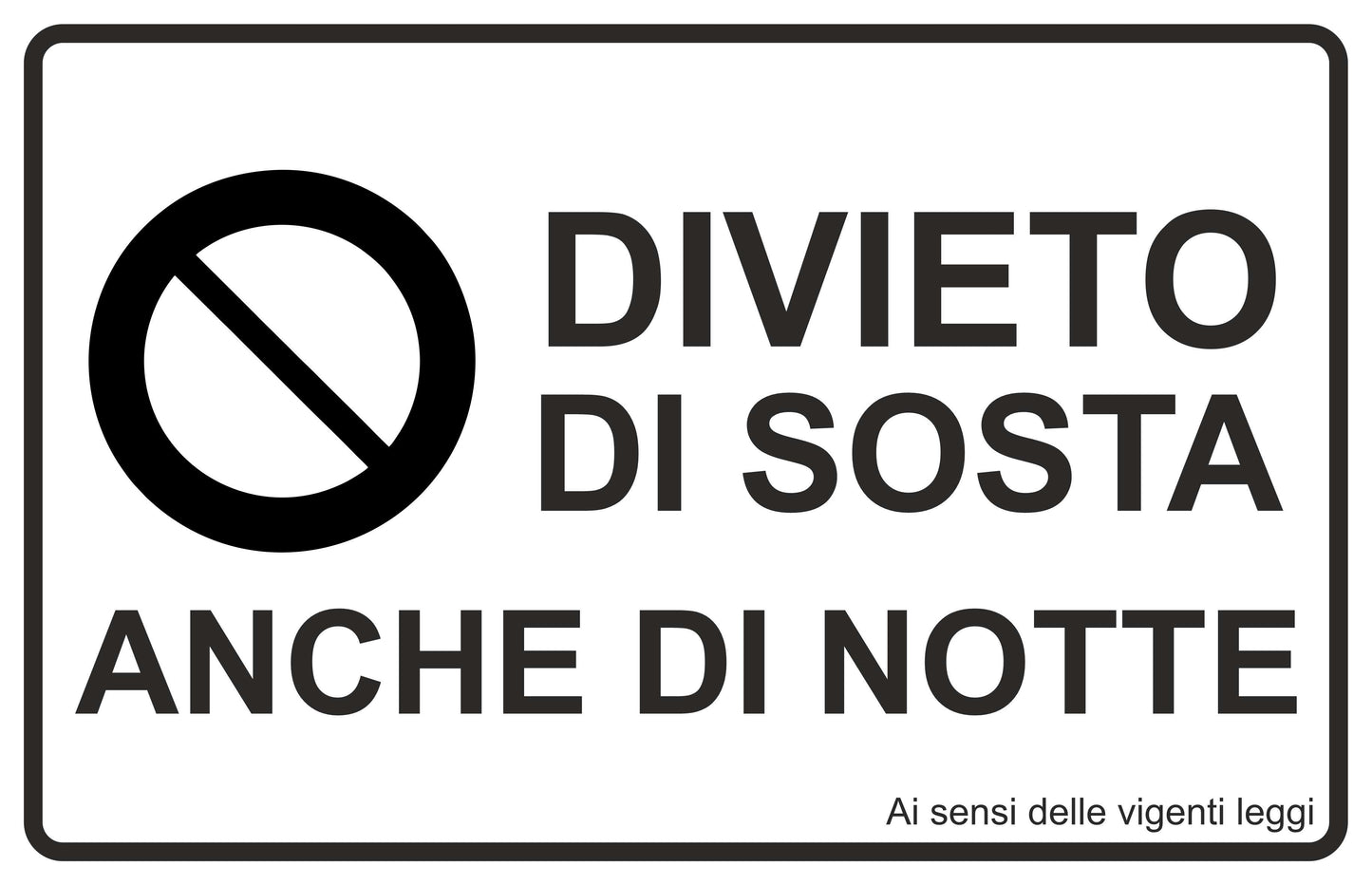 GLOBAL CARTELLO SEGNALETICO - divieto di sosta anche di notte - Adesivo Extra Resistente, Pannello in Forex, Pannello In Alluminio