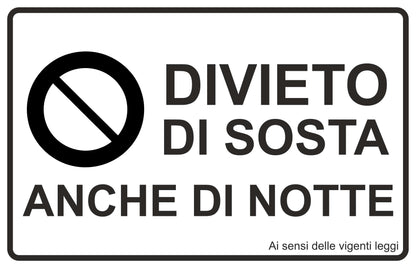 GLOBAL CARTELLO SEGNALETICO - divieto di sosta anche di notte - Adesivo Extra Resistente, Pannello in Forex, Pannello In Alluminio