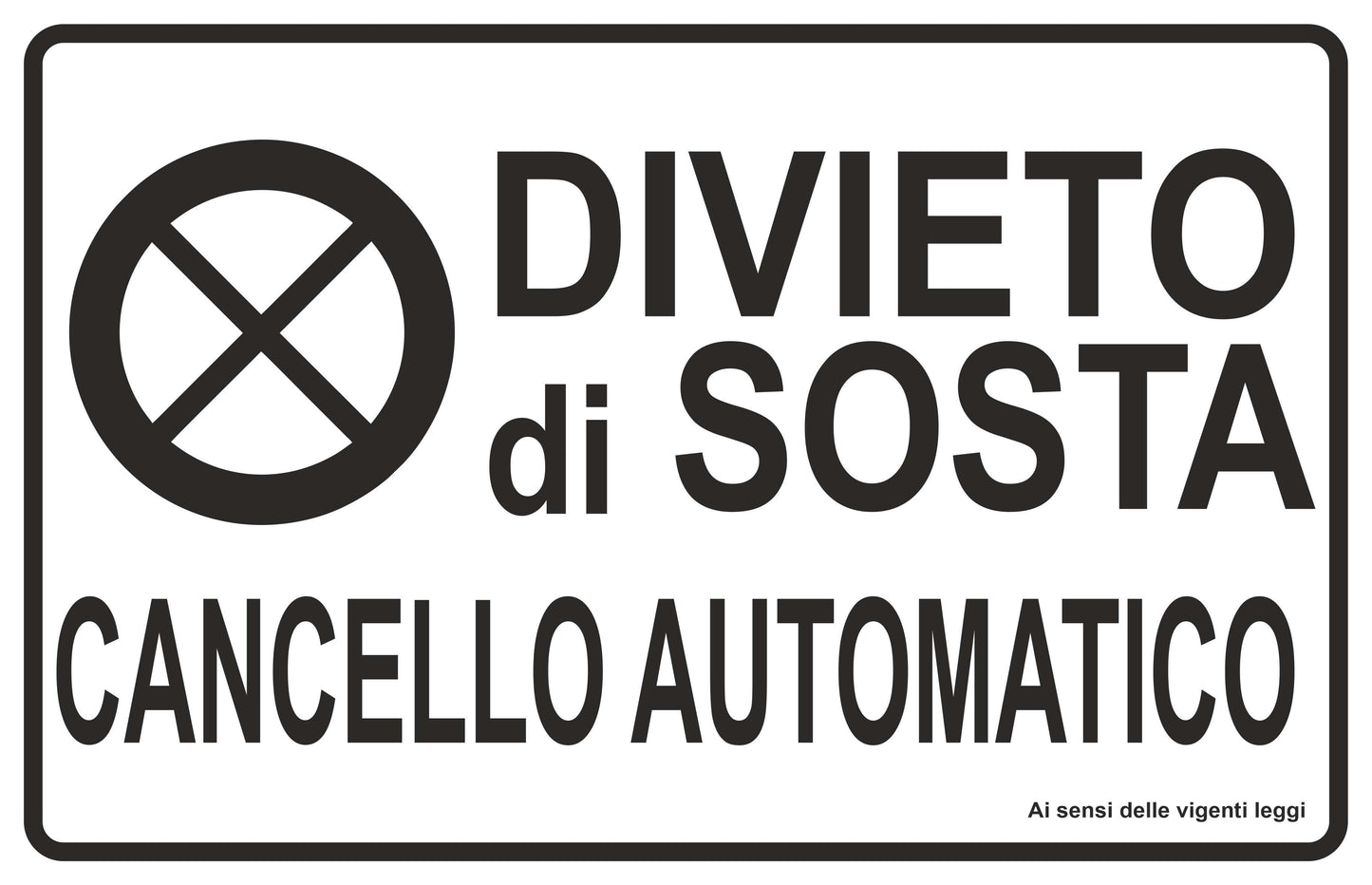 GLOBAL CARTELLO SEGNALETICO - divieto di sosta cancello automatico nero  - Adesivo Extra Resistente, Pannello in Forex, Pannello In Alluminio