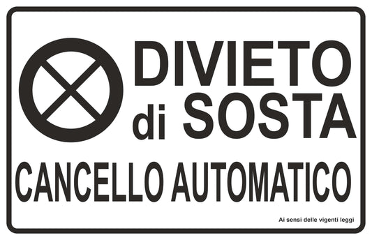 GLOBAL CARTELLO SEGNALETICO - divieto di sosta cancello automatico nero  - Adesivo Extra Resistente, Pannello in Forex, Pannello In Alluminio