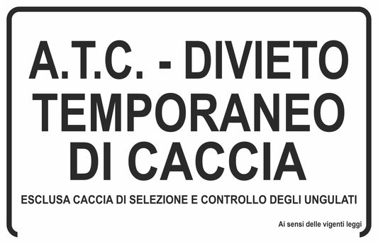 GLOBAL CARTELLO SEGNALETICO - divieto temporaneo di caccia - Adesivo Extra Resistente, Pannello in Forex, Pannello In Alluminio