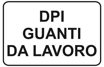 GLOBAL CARTELLO SEGNALETICO - dpi guanti da lavoro - Adesivo Extra Resistente, Pannello in Forex, Pannello In Alluminio