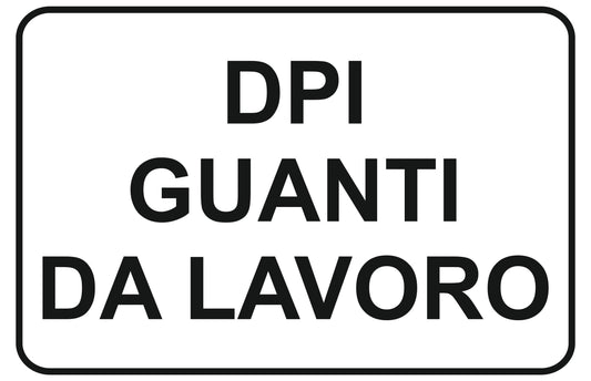 GLOBAL CARTELLO SEGNALETICO - dpi guanti da lavoro - Adesivo Extra Resistente, Pannello in Forex, Pannello In Alluminio