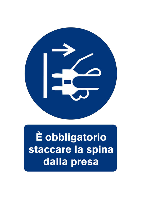 GLOBAL CARTELLO SEGNALETICO - È OBBLIGATORIO STACCARE LA SPINA DALLA PRESA- Adesivo Extra Resistente, Pannello in Forex, Pannello In Alluminio
