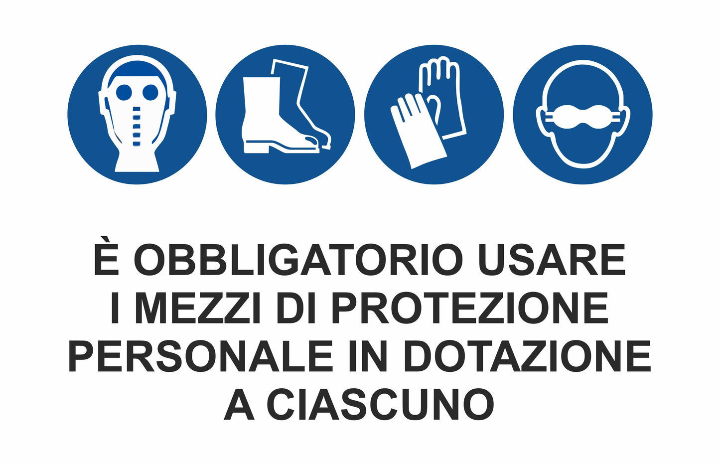 GLOBAL CARTELLO SEGNALETICO - È OBBLIGATORIO USARE I MEZZI DI PROTEZIONE IN DOTAZIONE A CIASCUNO - Adesivo Extra Resistente, Pannello in Forex, Pannello In Alluminio