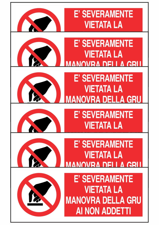 KIT DI 6 ADESIVI UNI - È SEVERAMENTE VIETATA LA MANOVRA DELLA GRU - Pittogramma ISO 7010 Con Stampa Diretta U.V. (IDEALE ANCHE PER ESTERNO)