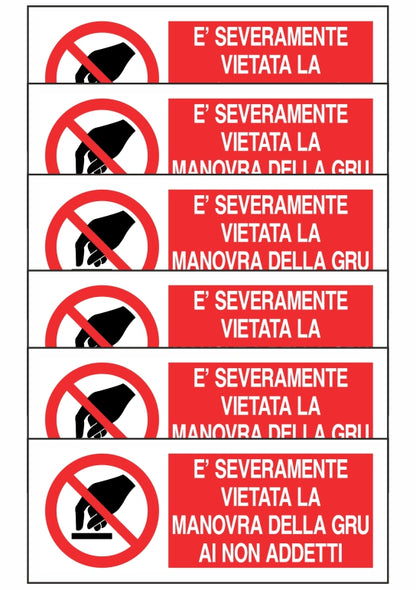 KIT DI 6 ADESIVI UNI - È SEVERAMENTE VIETATA LA MANOVRA DELLA GRU - Pittogramma ISO 7010 Con Stampa Diretta U.V. (IDEALE ANCHE PER ESTERNO)