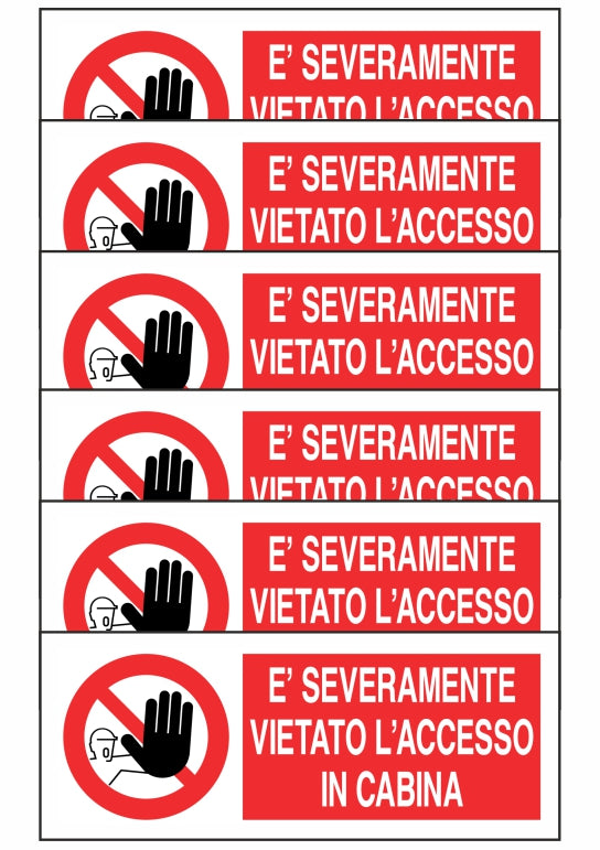 KIT DI 6 ADESIVI UNI - È SEVERAMENTE VIETATO L'ACCESSO IN CABINA - Pittogramma ISO 7010 Con Stampa Diretta U.V. (IDEALE ANCHE PER ESTERNO)