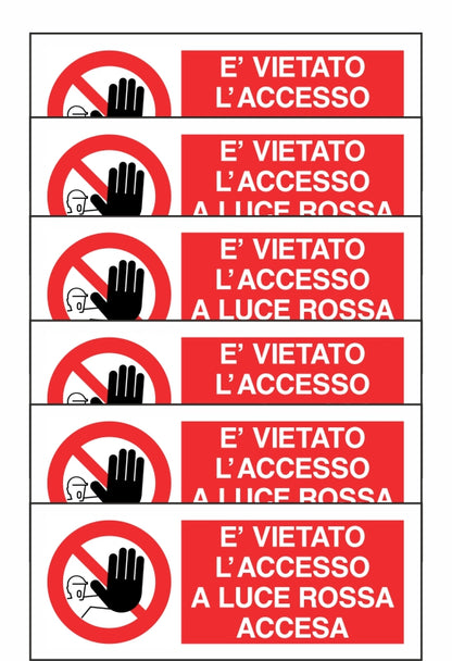 GLOBAL KIT DI 6 ADESIVI UNI - È VIETATO L'ACCESSO A LUCE ROSSA ACCESA - Pittogramma ISO 7010 Con Stampa Diretta U.V. (IDEALE ANCHE PER ESTERNO)