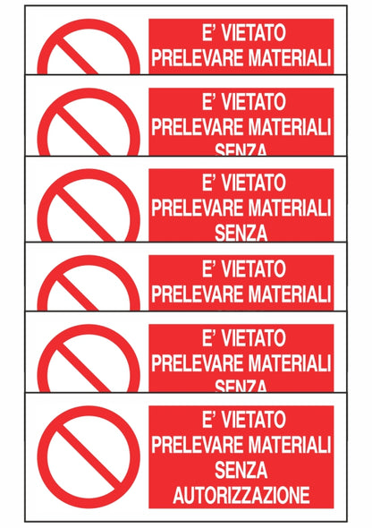 KIT DI 6 ADESIVI UNI - È VIETATO PRELEVARE MATERIALI SENZA AUTORIZZAZIONE - Pittogramma ISO 7010 Con Stampa Diretta U.V. (IDEALE ANCHE PER ESTERNO)