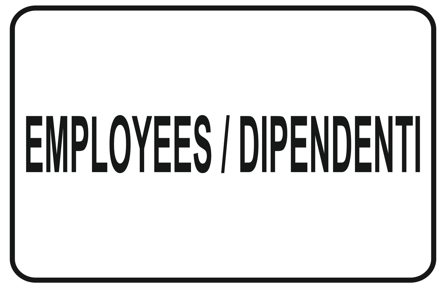 GLOBAL CARTELLO SEGNALETICO - employees dipententi - Adesivo Extra Resistente, Pannello in Forex, Pannello In Alluminio