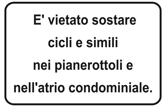 GLOBAL CARTELLO SEGNALETICO - è vietato sostare cicli e simili nei pianerottoli e nell'atrio condominiale - Adesivo Extra Resistente, Pannello in Forex, Pannello In Alluminio
