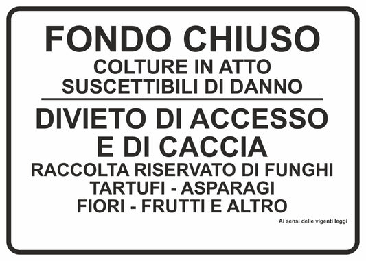 GLOBAL CARTELLO SEGNALETICO - fondo chiuso colture in atto suscettibili di danno - Adesivo Extra Resistente, Pannello in Forex, Pannello In Alluminio