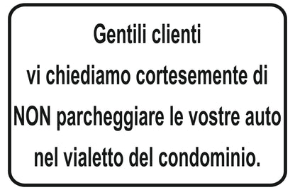 GLOBAL CARTELLO SEGNALETICO - gentili clienti vi chiediamo cortesemente di non parcheggiare - Adesivo Extra Resistente, Pannello in Forex, Pannello In Alluminio