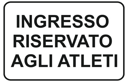 GLOBAL CARTELLO SEGNALETICO - ingresso riservato agli atleti - Adesivo Extra Resistente, Pannello in Forex, Pannello In Alluminio