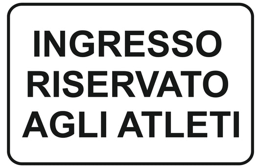 GLOBAL CARTELLO SEGNALETICO - ingresso riservato agli atleti - Adesivo Extra Resistente, Pannello in Forex, Pannello In Alluminio