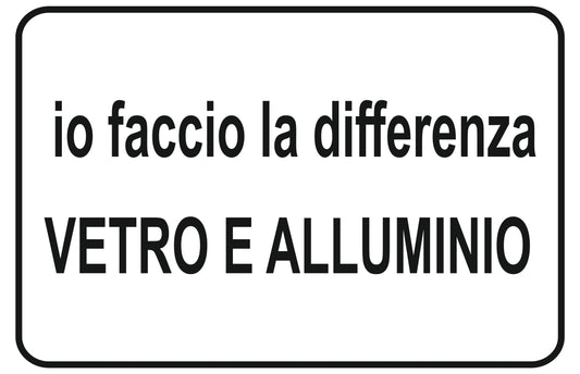 GLOBAL CARTELLO SEGNALETICO - io faccio la differenza vetro e alluminio - Adesivo Extra Resistente, Pannello in Forex, Pannello In Alluminio