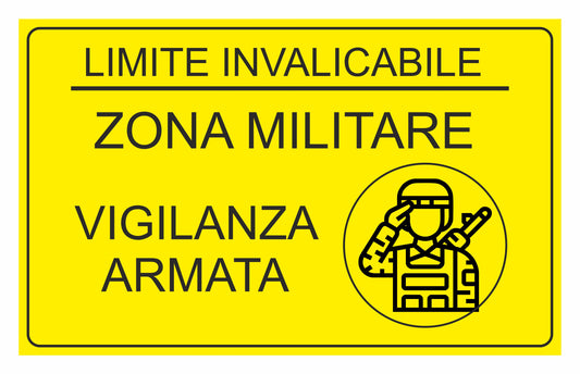 GLOBAL CARTELLO SEGNALETICO - limite invalicabile zona militare vigilanza armata  - Adesivo Extra Resistente, Pannello in Forex, Pannello In Alluminio