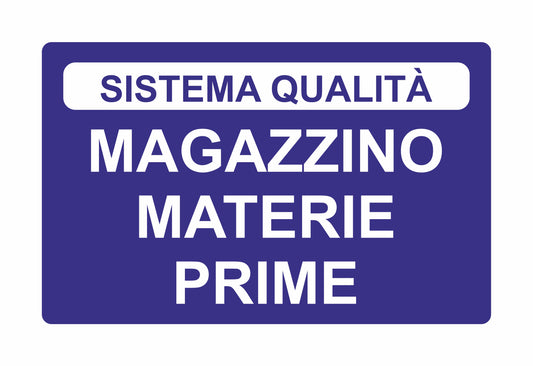 GLOBAL CARTELLO SEGNALETICO - magazzino materie prime - Adesivo Extra Resistente, Pannello in Forex, Pannello In Alluminio