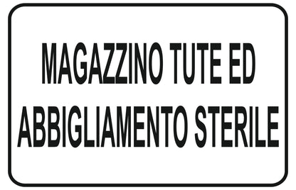 GLOBAL CARTELLO SEGNALETICO - magazzino tute e abbigliamento sterile - Adesivo Extra Resistente, Pannello in Forex, Pannello In Alluminio