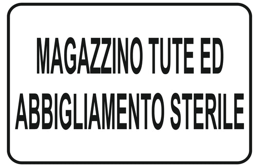GLOBAL CARTELLO SEGNALETICO - magazzino tute e abbigliamento sterile - Adesivo Extra Resistente, Pannello in Forex, Pannello In Alluminio