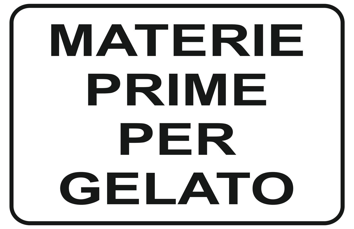 GLOBAL CARTELLO SEGNALETICO - materie prime per gelato - Adesivo Extra Resistente, Pannello in Forex, Pannello In Alluminio