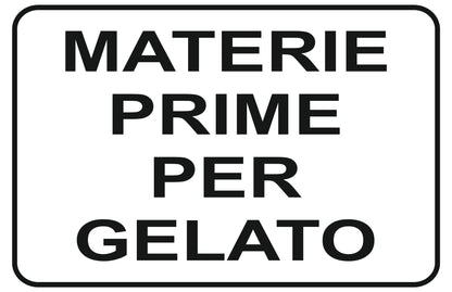 GLOBAL CARTELLO SEGNALETICO - materie prime per gelato - Adesivo Extra Resistente, Pannello in Forex, Pannello In Alluminio