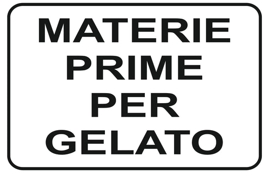 GLOBAL CARTELLO SEGNALETICO - materie prime per gelato - Adesivo Extra Resistente, Pannello in Forex, Pannello In Alluminio