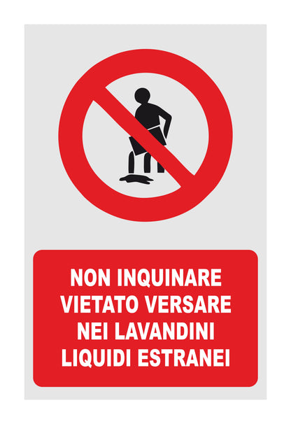 GLOBAL CARTELLO SEGNALETICO - Non inquinare vietato versare nei lavandini liquidi estranei  - Adesivo Extra Resistente, Pannello in Forex, Pannello In Alluminio