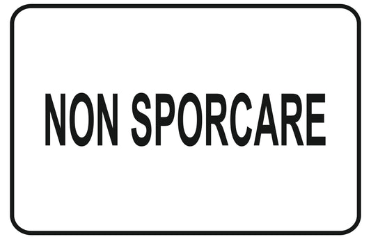 GLOBAL CARTELLO SEGNALETICO - non sporcare - Adesivo Extra Resistente, Pannello in Forex, Pannello In Alluminio
