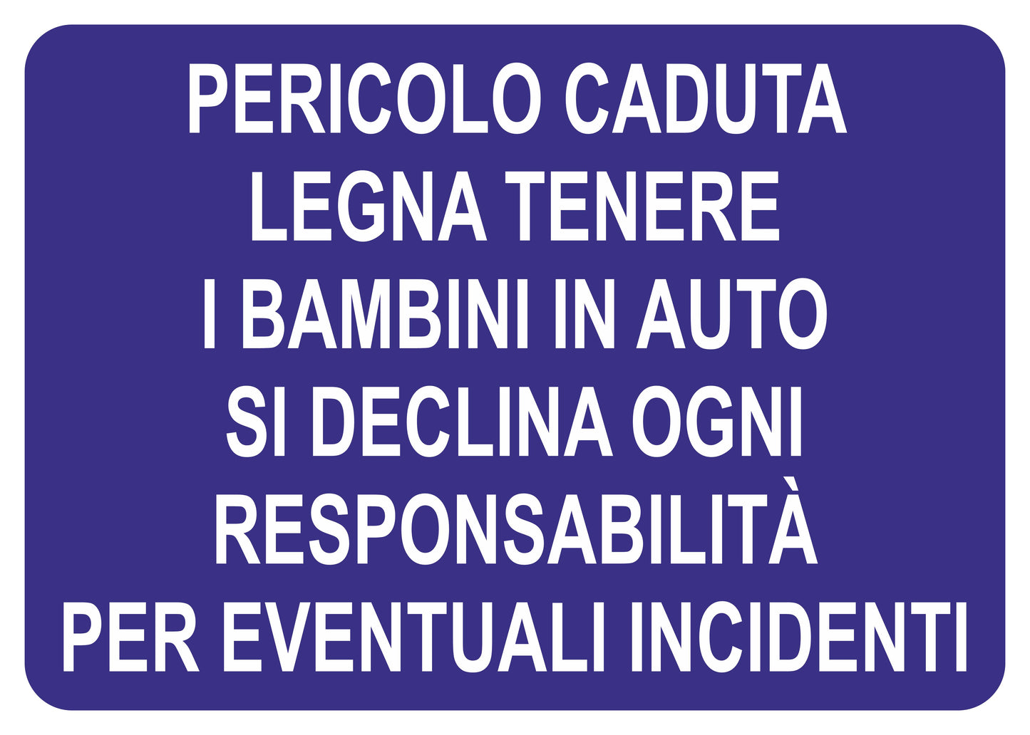 GLOBAL CARTELLO SEGNALETICO - pericolo caduta legna tenere i bambini in auto - Adesivo Extra Resistente, Pannello in Forex, Pannello In Alluminio