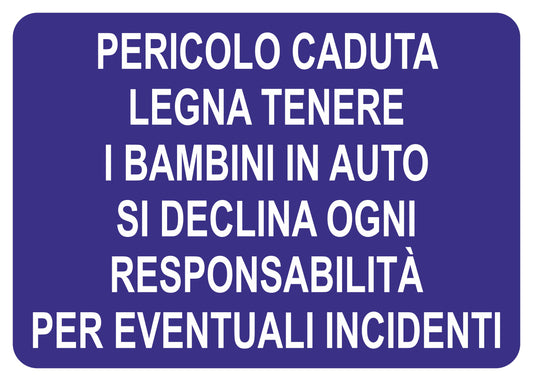 GLOBAL CARTELLO SEGNALETICO - pericolo caduta legna tenere i bambini in auto - Adesivo Extra Resistente, Pannello in Forex, Pannello In Alluminio