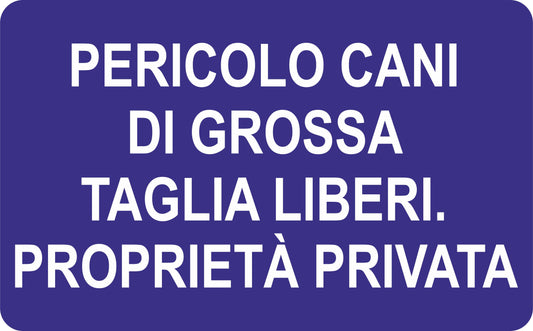 GLOBAL CARTELLO SEGNALETICO - pericolo cani di grossa taglia liberi, proprietà privata - Adesivo Extra Resistente, Pannello in Forex, Pannello In Alluminio