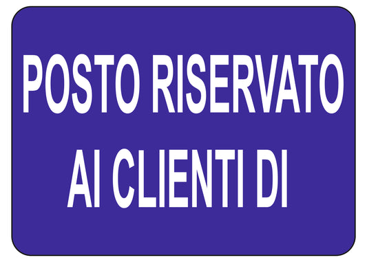 GLOBAL CARTELLO SEGNALETICO - posto riservato ai clienti - Adesivo Extra Resistente, Pannello in Forex, Pannello In Alluminio