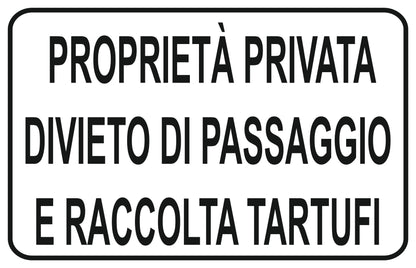 GLOBAL CARTELLO SEGNALETICO - proprietà privata divieto di passaggio e raccolta tartufi - Adesivo Extra Resistente, Pannello in Forex, Pannello In Alluminio